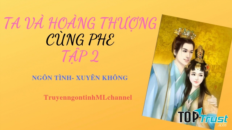 Ta và hoàng thượng cùng phe - Hồi Sênh