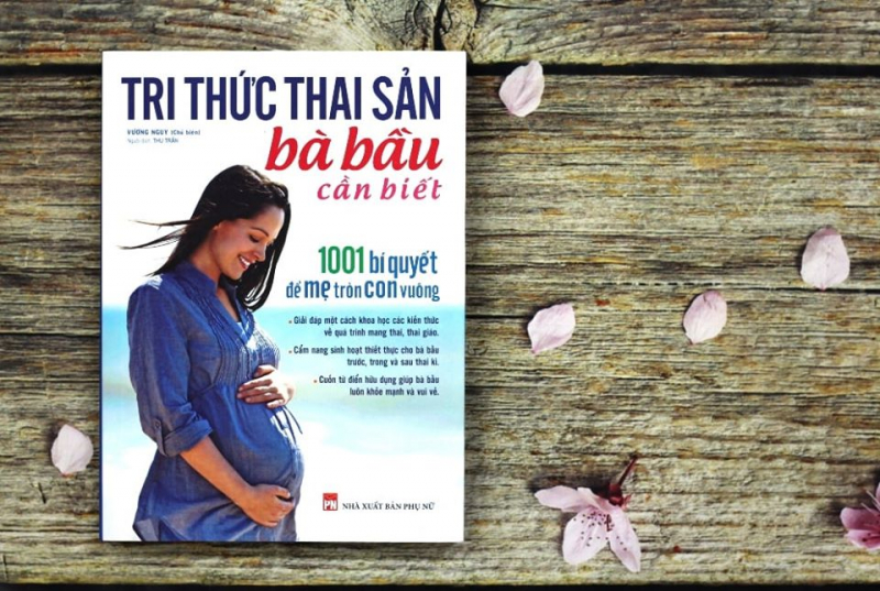 Tri Thức Thai Sản Bà Bầu Cần Biết - 1001 Bí Quyết Để Mẹ Tròn Con Vuông