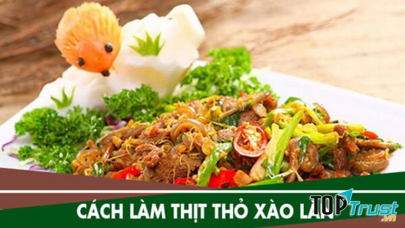 Thịt thỏ xào lăn thơm ngon bổ dưỡng
