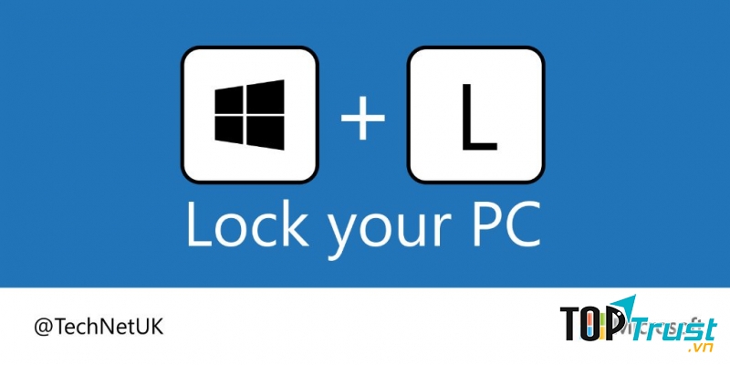Khóa máy nhanh với Windows + L