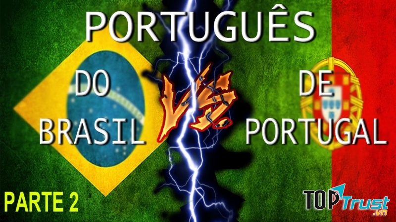 Dù chung một ngôn ngữ nhưng người Brazil và người Bồ Đào Nha sử dụng nó theo những cách khác nhau