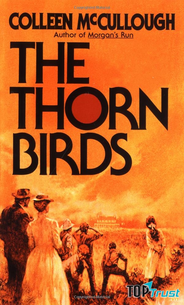 The Thorn Birds thiên truyện đầy da diết và đã ám ảnh biết bao thế hệ độc giả.