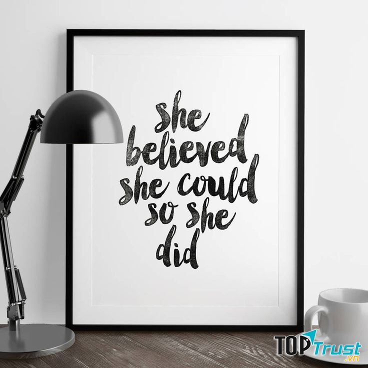 Những câu nói cổ vũ cho bạn có thêm niềm tin ở bản thân.