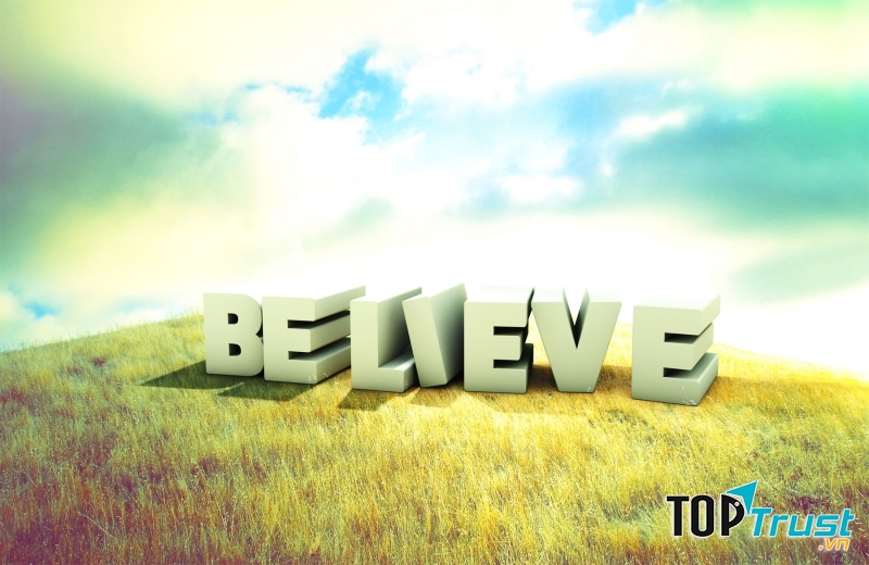 Niềm tin là thứ quan trọng ở đâu cũng cần có