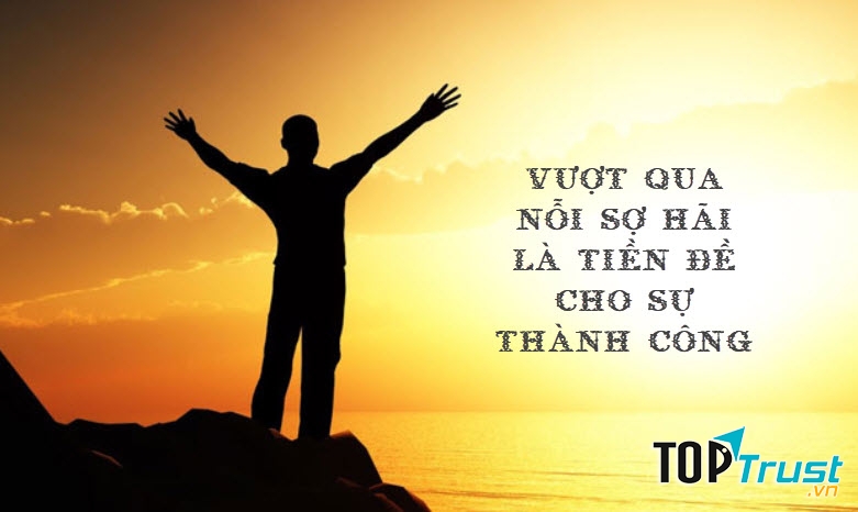 Vượt qua nỗi sợ hãi