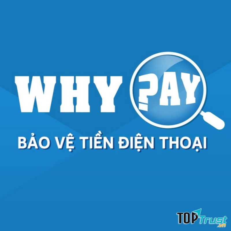 Whypay là ứng dụng tiên phong giúp bạn bảo vệ tài khoản điện thoại giống như tài khoản ngân hàng