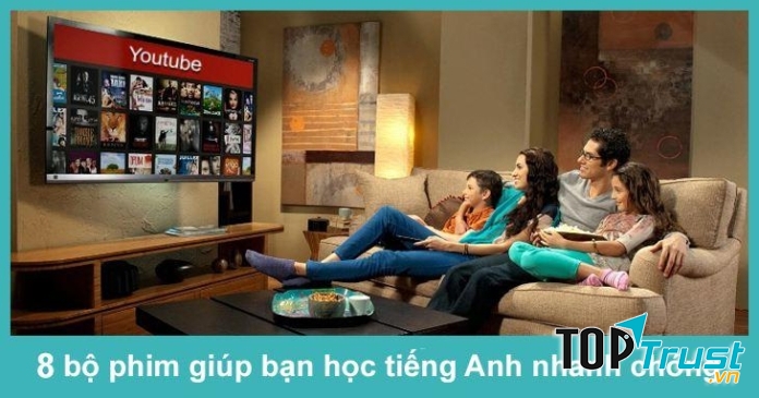 Xem phim hết hợp học tiếng Anh