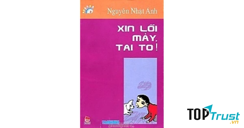 Xin lỗi mày Tai To