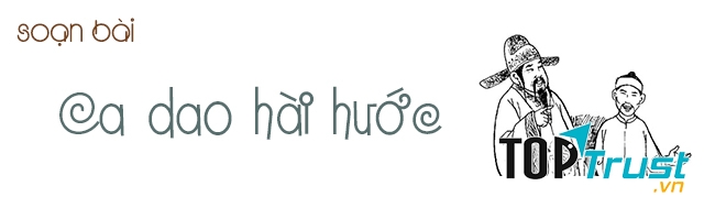 Bài soạn Ca dao hài hước (Ngữ Văn 10) hay nhất