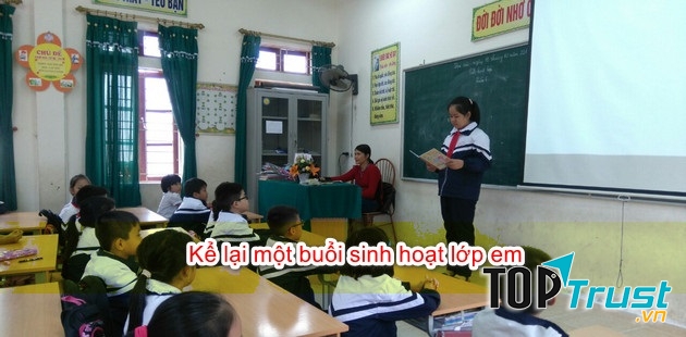 Bài văn Kể lại một buổi sinh hoạt lớp em hay nhất