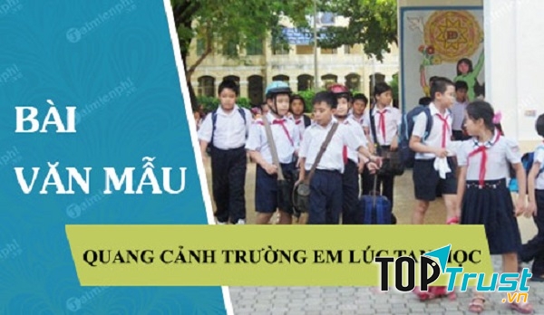 Bài văn tả quang cảnh trường em lúc tan học (lớp 5) hay nhất