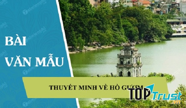 Bài văn thuyết minh về Hồ Gươm lớp 8 hay nhất