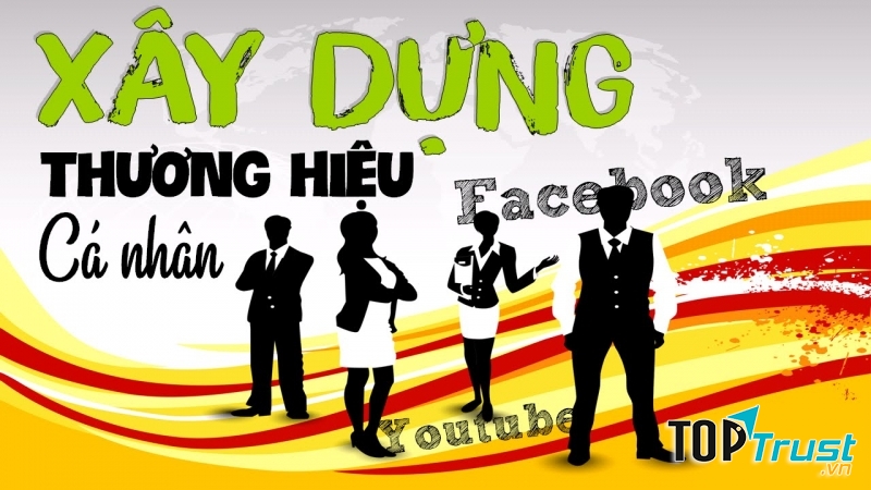 Cách xây dựng thương hiệu cá nhân tốt nhất