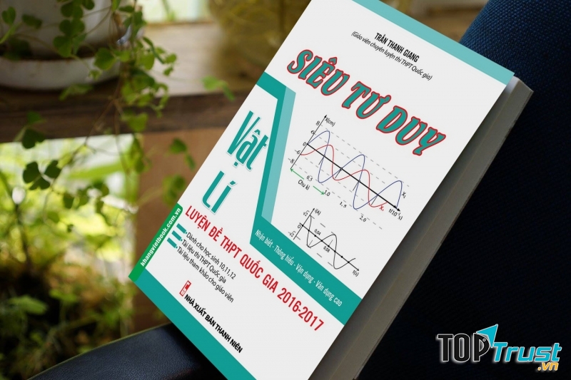 Cuốn sách luyện thi THPT quốc gia môn Vật lý hiệu quả nhất