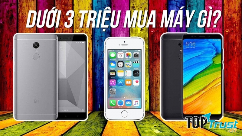 Điện thoại dưới 3 triệu tốt nhất 2019