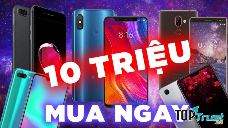 điện thoại tốt nhất bạn có thể mua với 10 triệu đồng