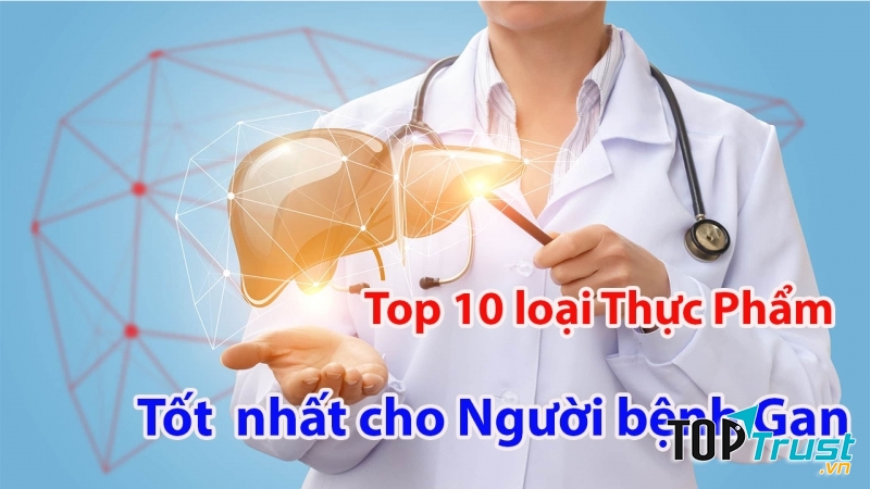 Loại thực phẩm tốt nhất cho người bị bệnh gan