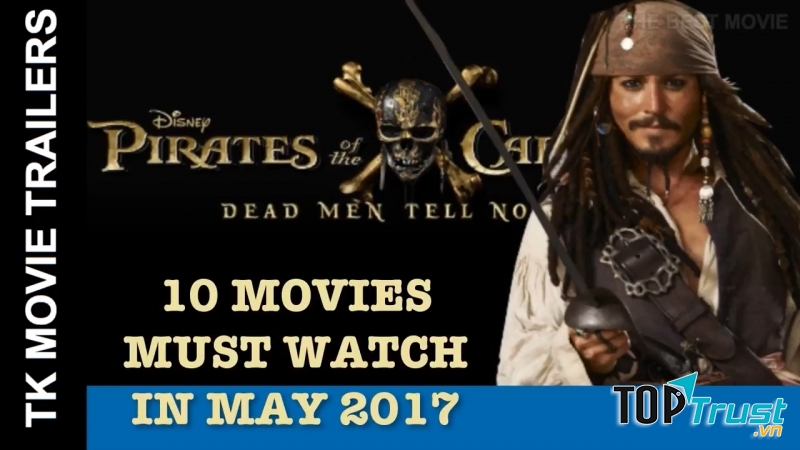 Phim chiếu rạp tháng 5 năm 2017 cập nhật mới nhất