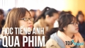 Bộ phim giúp học tiếng Anh hiệu quả nhất