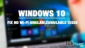 Cách khắc phục lỗi Wi-Fi trên máy tính Windows 10