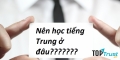 Địa chỉ dạy tiếng Trung uy tín và chất lượng nhất Cẩm Phả, Quảng Ninh