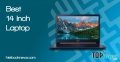 Laptop màn hình 14 inch tốt nhất gợi ý bạn nên mua trong năm 2019