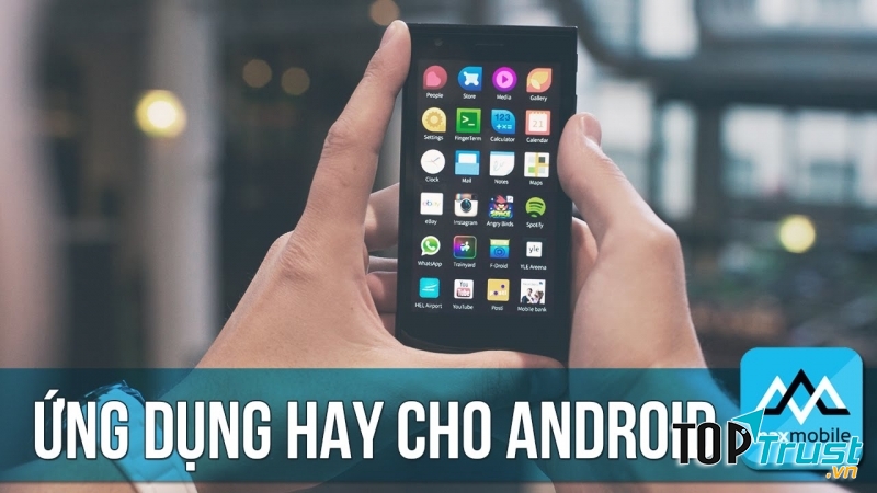 Ứng dụng tuyệt vời nhất dành cho Android
